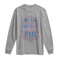 We The People Serve No Kings Long Sleeve Shirt American Patriot Freedom Gift
