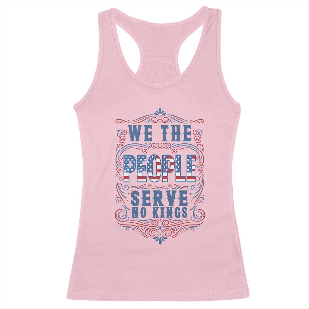 We The People Serve No Kings Racerback Tank Top American Patriot Freedom Gift