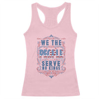 We The People Serve No Kings Racerback Tank Top American Patriot Freedom Gift