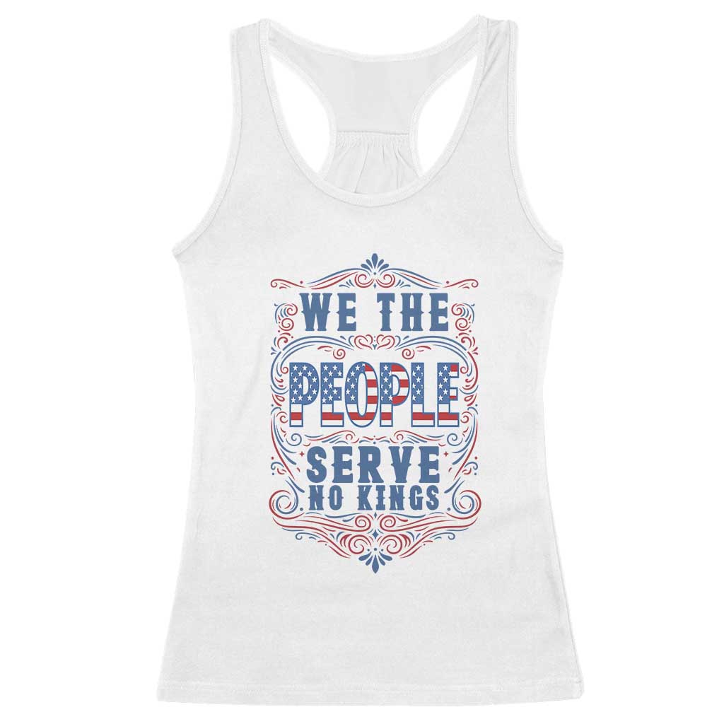 We The People Serve No Kings Racerback Tank Top American Patriot Freedom Gift