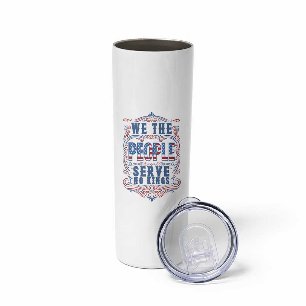 We The People Serve No Kings Skinny Tumbler American Patriot Freedom Gift
