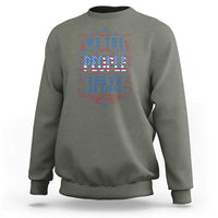 We The People Serve No Kings Sweatshirt American Patriot Freedom Gift