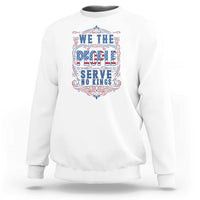 We The People Serve No Kings Sweatshirt American Patriot Freedom Gift