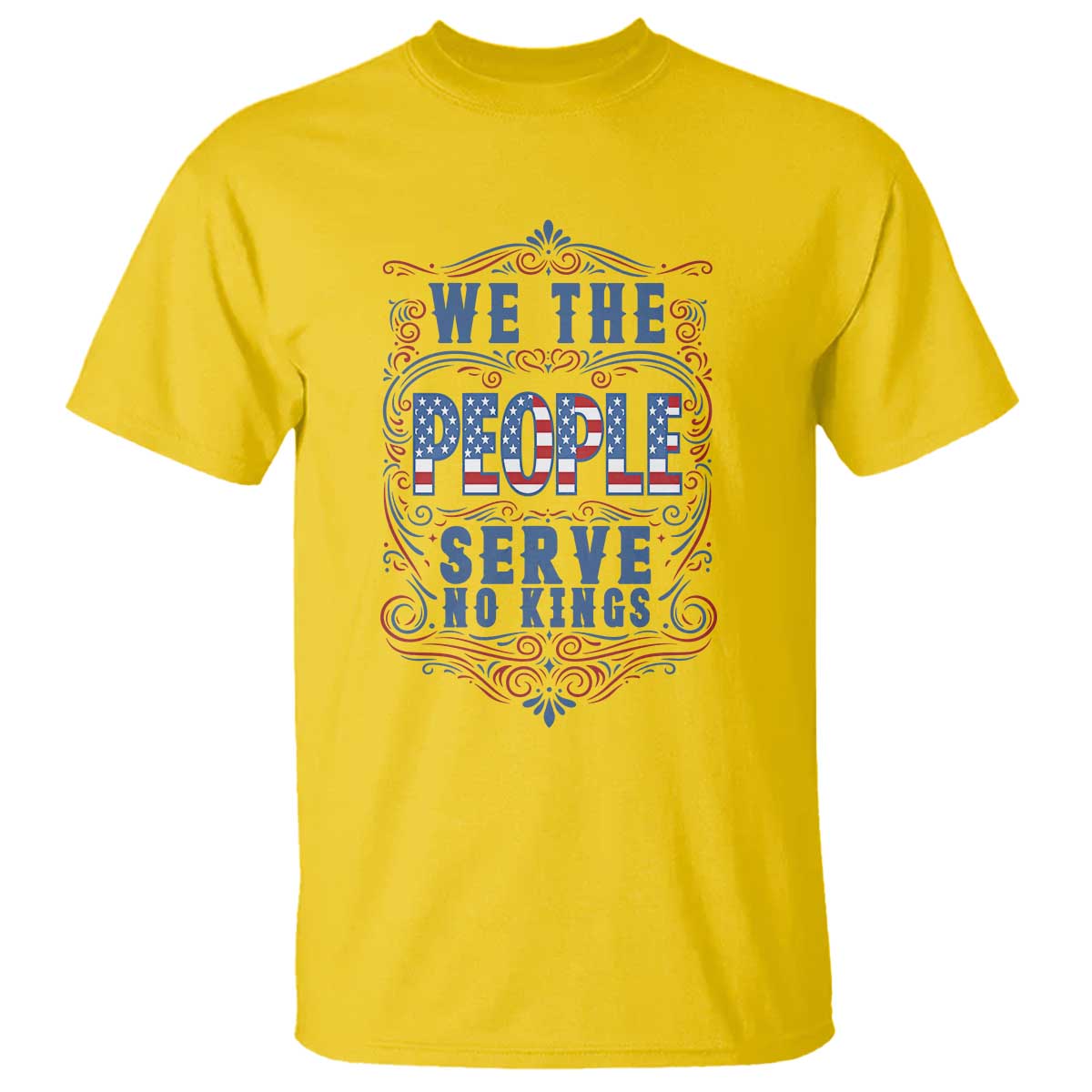 We The People Serve No Kings T Shirt American Patriot Freedom Gift