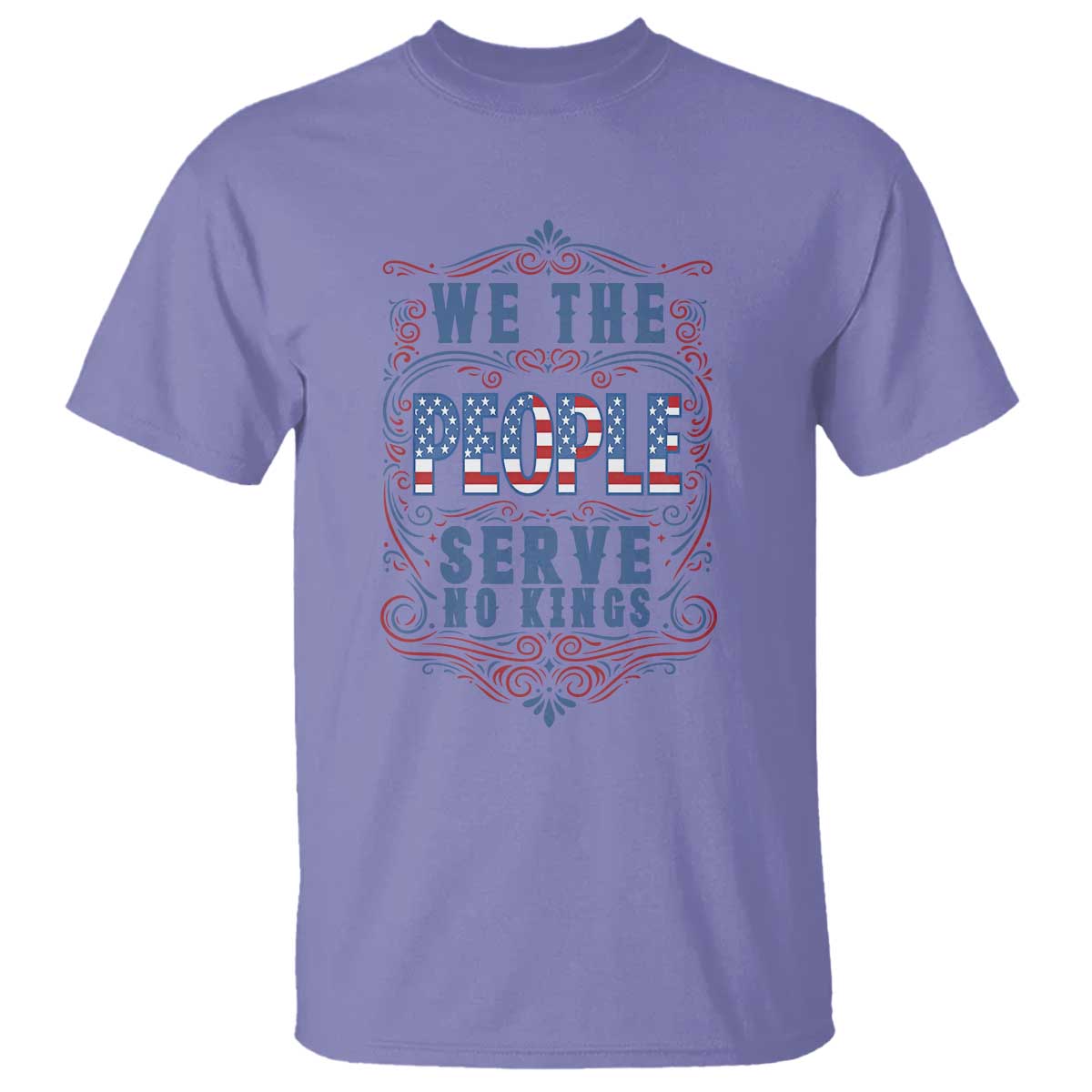 We The People Serve No Kings T Shirt American Patriot Freedom Gift