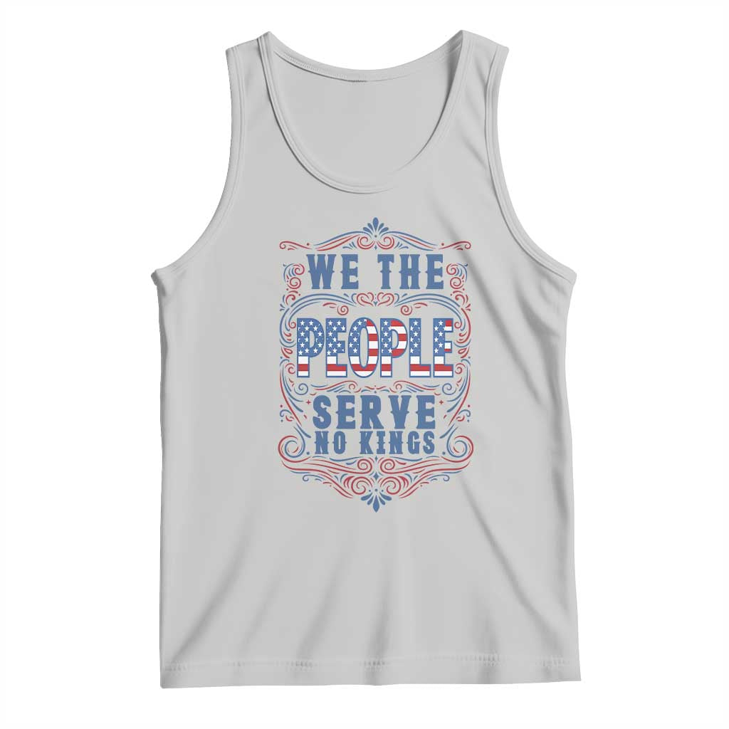 We The People Serve No Kings Tank Top American Patriot Freedom Gift