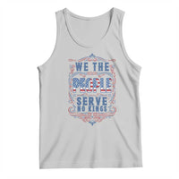We The People Serve No Kings Tank Top American Patriot Freedom Gift