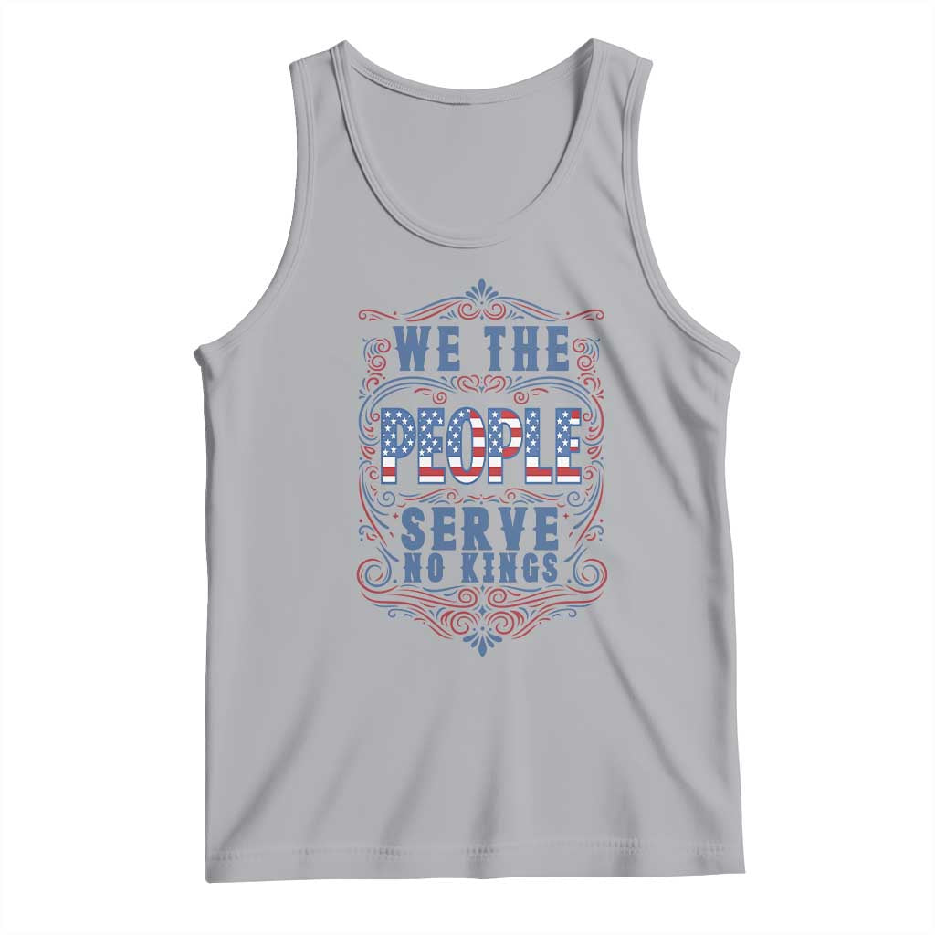 We The People Serve No Kings Tank Top American Patriot Freedom Gift