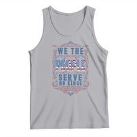 We The People Serve No Kings Tank Top American Patriot Freedom Gift