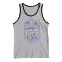 We The People Serve No Kings Tank Top American Patriot Freedom Gift