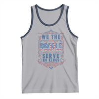We The People Serve No Kings Tank Top American Patriot Freedom Gift