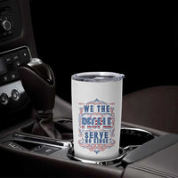 We The People Serve No Kings Tumbler Cup American Patriot Freedom Gift