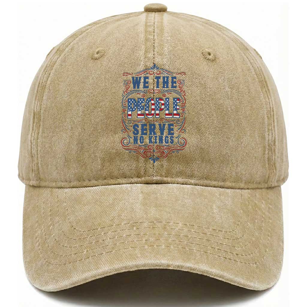 We The People Serve No Kings Washed Cotton Baseball Cap American Patriot Freedom Gift