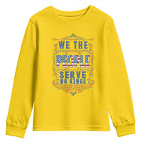 We The People Serve No Kings Youth Sweatshirt American Patriot Freedom Gift