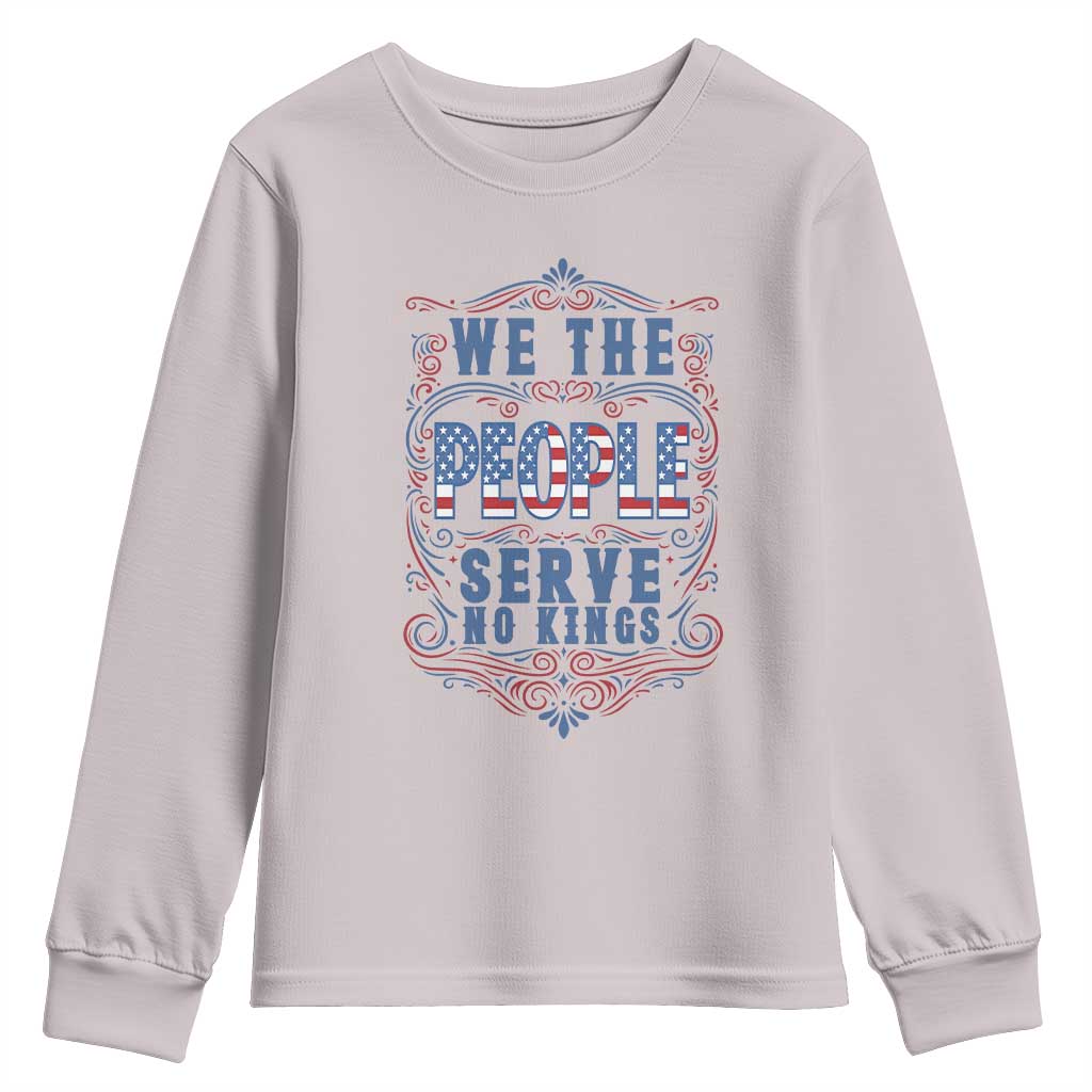 We The People Serve No Kings Youth Sweatshirt American Patriot Freedom Gift