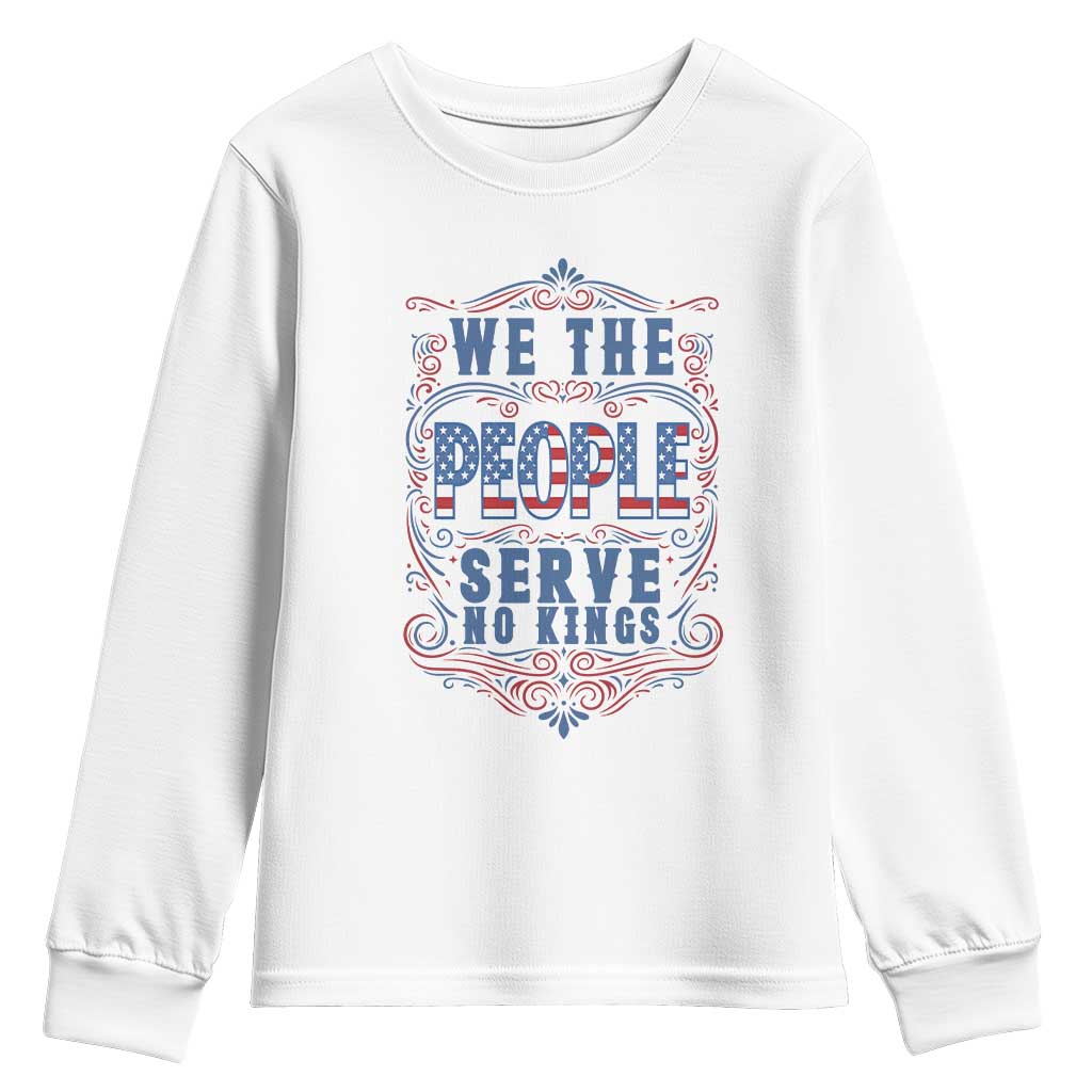 We The People Serve No Kings Youth Sweatshirt American Patriot Freedom Gift