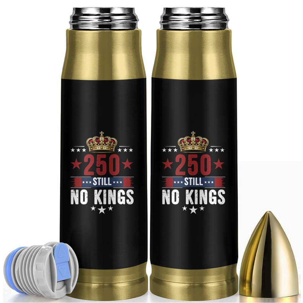 250 Still No Kings Bullet Tumbler American Patriot Freedom
