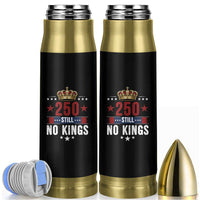 250 Still No Kings Bullet Tumbler American Patriot Freedom