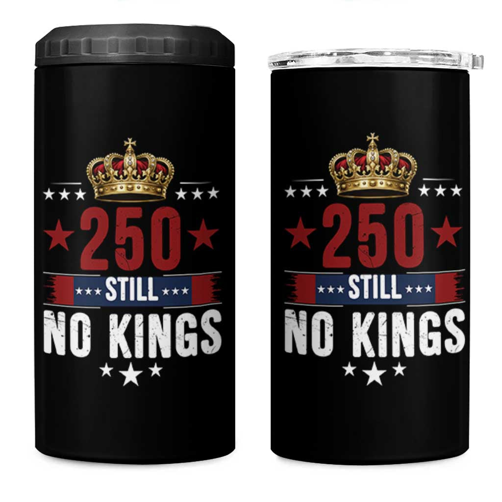 250 Still No Kings 4 in 1 Can Cooler Tumbler American Patriot Freedom