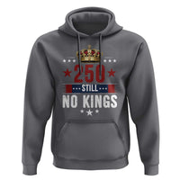 250 Still No Kings Hoodie American Patriot Freedom
