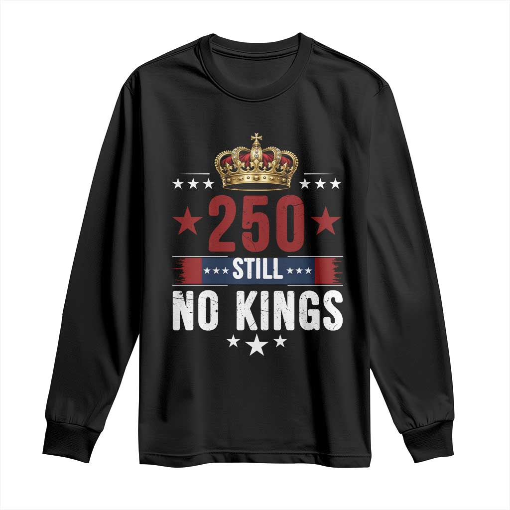 250 Still No Kings Long Sleeve Shirt American Patriot Freedom