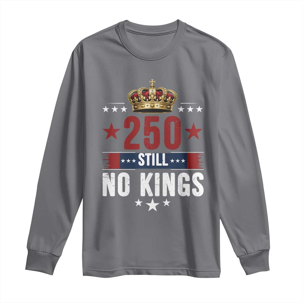 250 Still No Kings Long Sleeve Shirt American Patriot Freedom