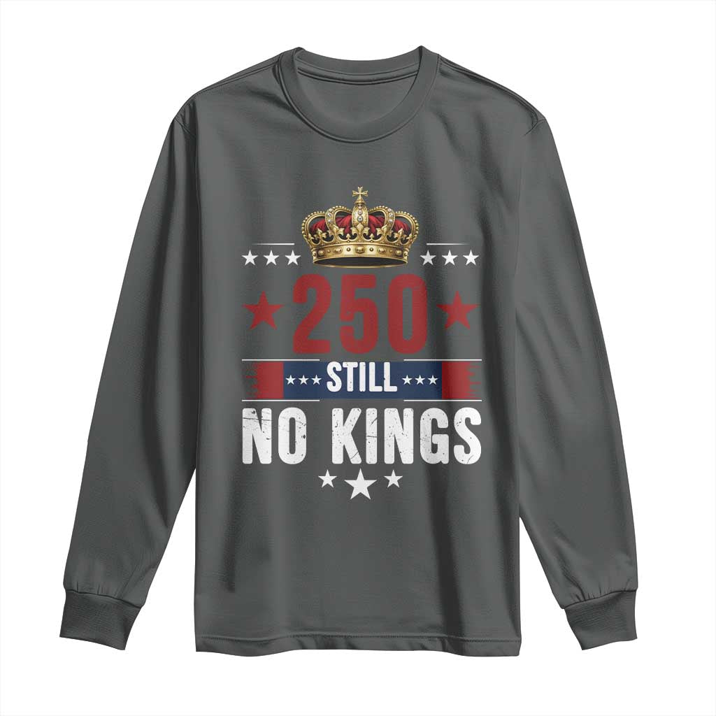 250 Still No Kings Long Sleeve Shirt American Patriot Freedom