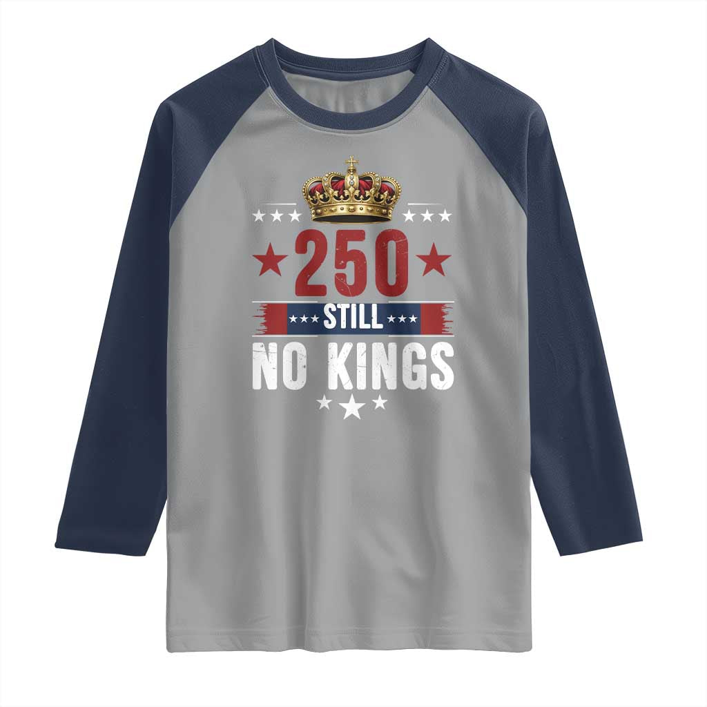250 Still No Kings Raglan Shirt American Patriot Freedom