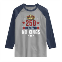 250 Still No Kings Raglan Shirt American Patriot Freedom