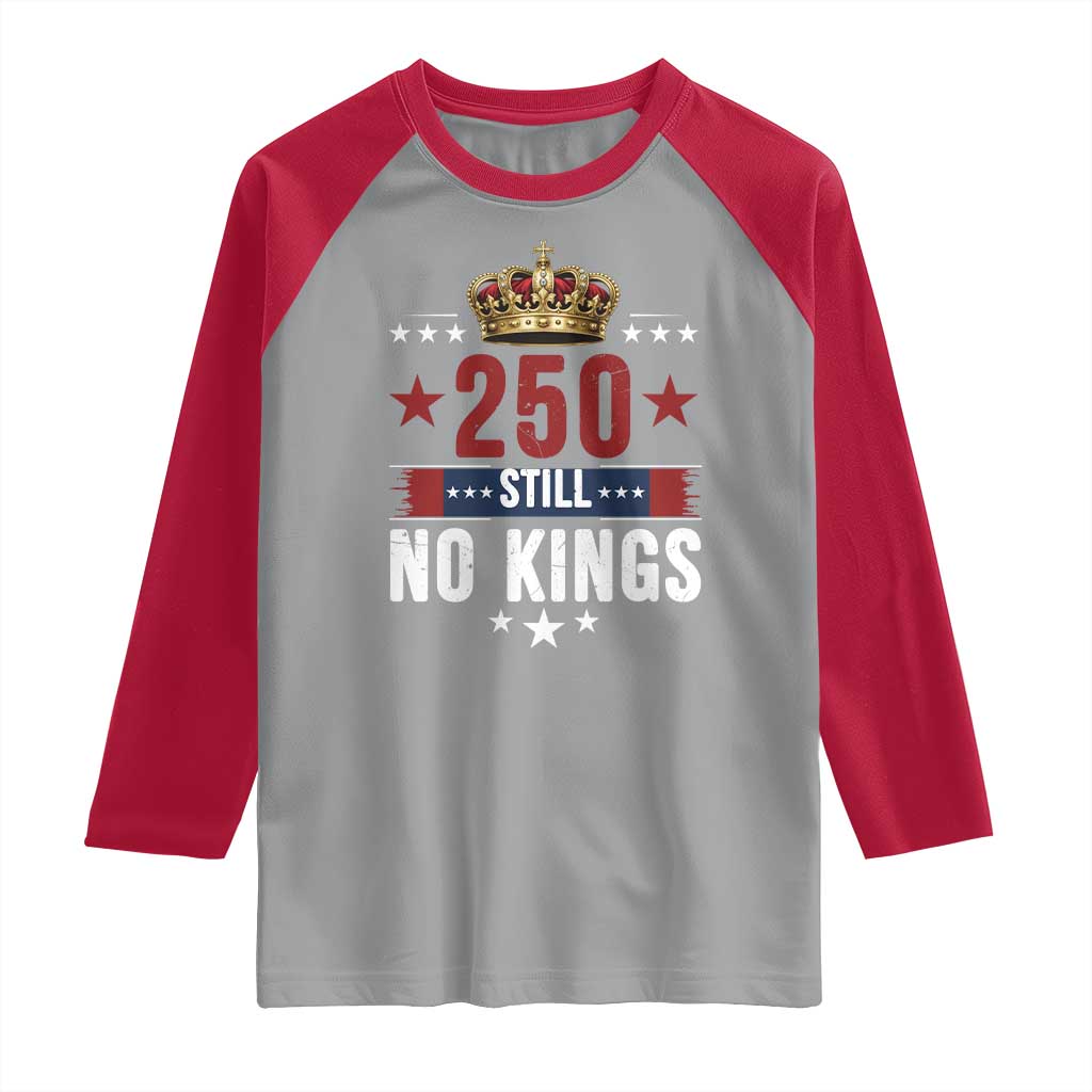 250 Still No Kings Raglan Shirt American Patriot Freedom