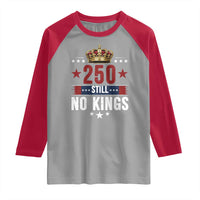 250 Still No Kings Raglan Shirt American Patriot Freedom