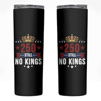 250 Still No Kings Skinny Tumbler American Patriot Freedom