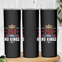 250 Still No Kings Skinny Tumbler American Patriot Freedom