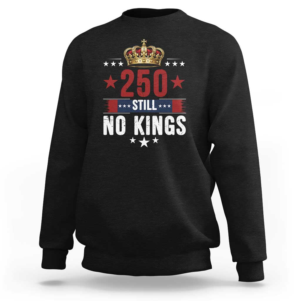 250 Still No Kings Sweatshirt American Patriot Freedom