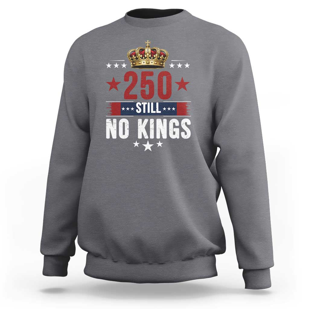 250 Still No Kings Sweatshirt American Patriot Freedom