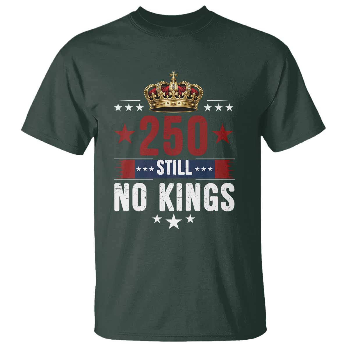 250 Still No Kings T Shirt American Patriot Freedom