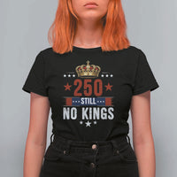 250 Still No Kings T Shirt For Women American Patriot Freedom