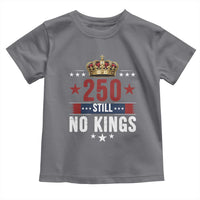 250 Still No Kings Toddler T Shirt American Patriot Freedom
