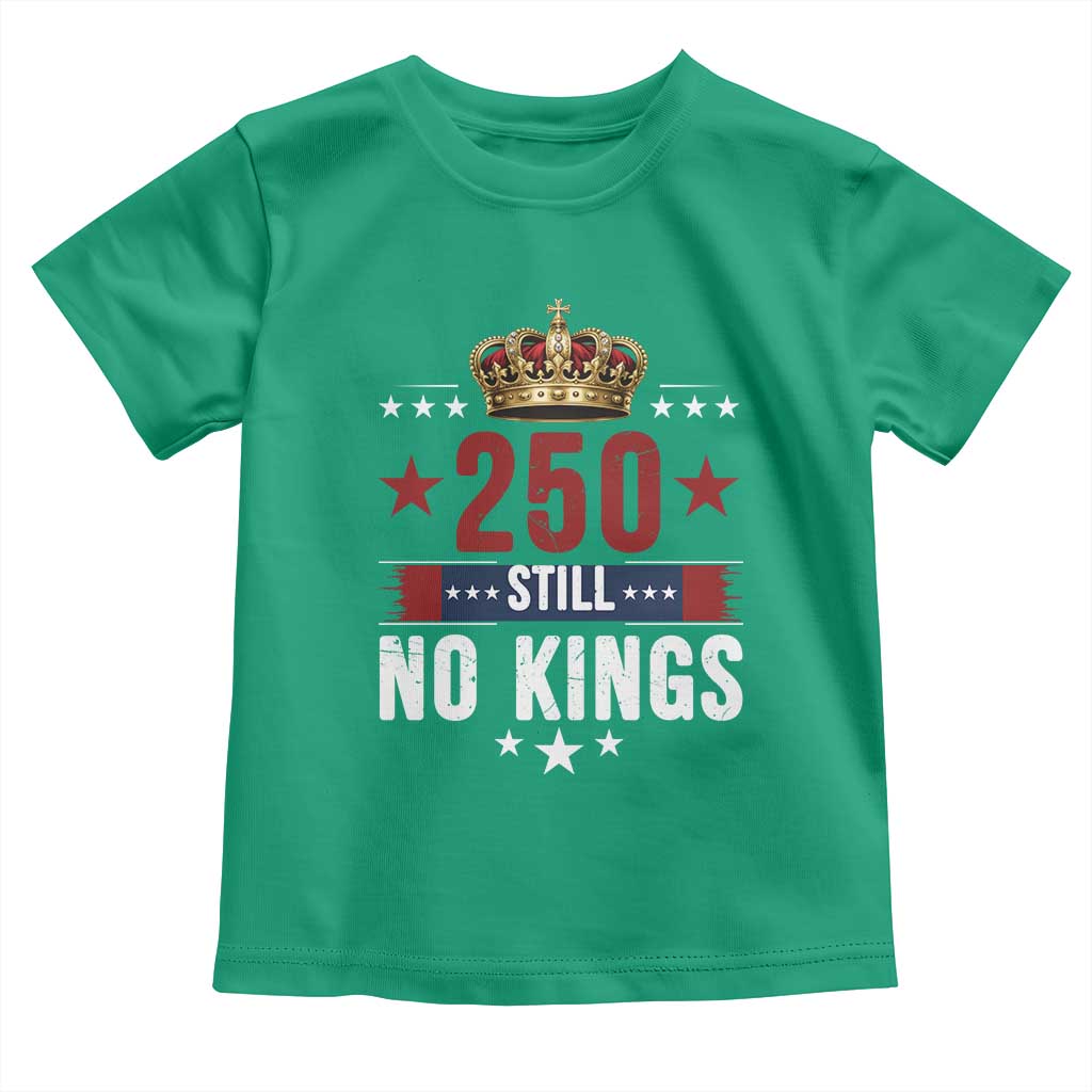 250 Still No Kings Toddler T Shirt American Patriot Freedom