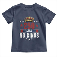250 Still No Kings Toddler T Shirt American Patriot Freedom