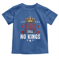 250 Still No Kings Toddler T Shirt American Patriot Freedom