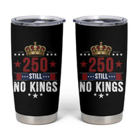 250 Still No Kings Tumbler Cup American Patriot Freedom
