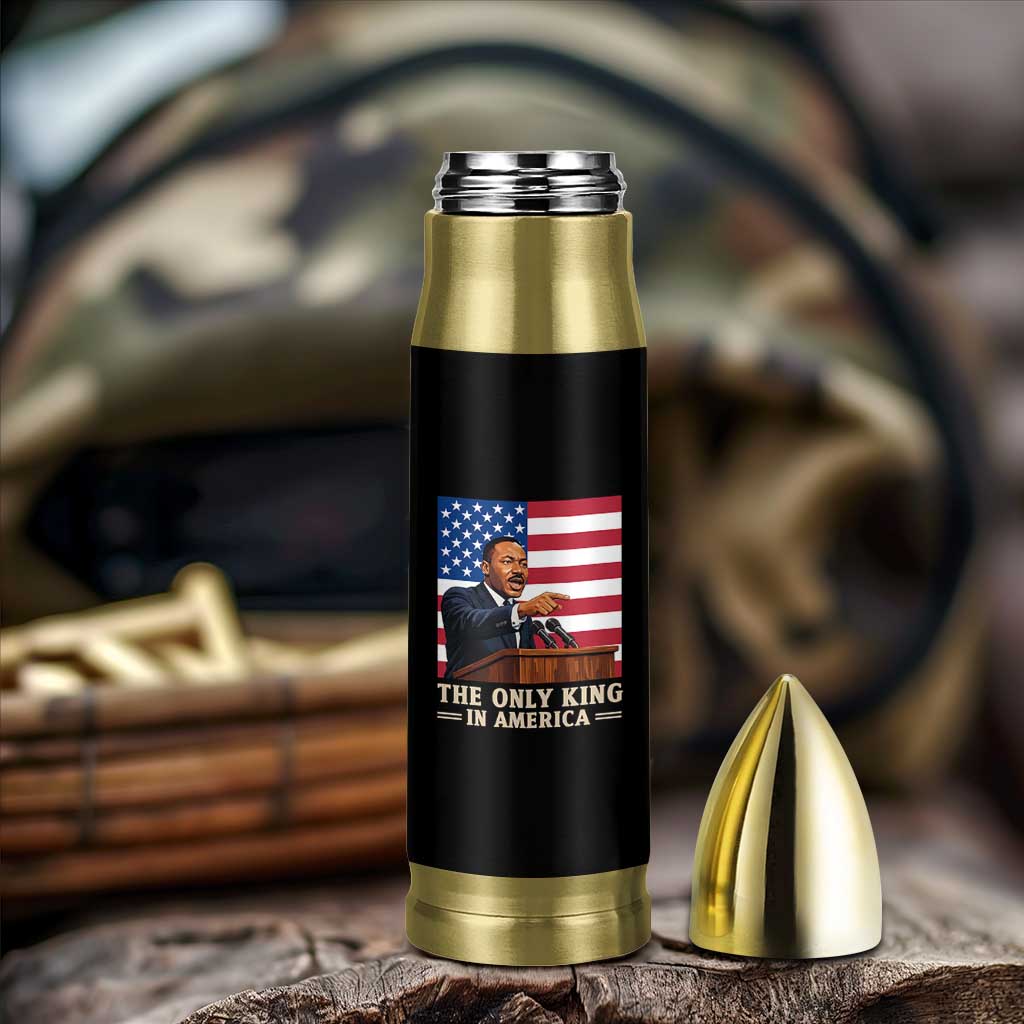 The Only King In America Bullet Tumbler Honoring Martin Luther King Jr