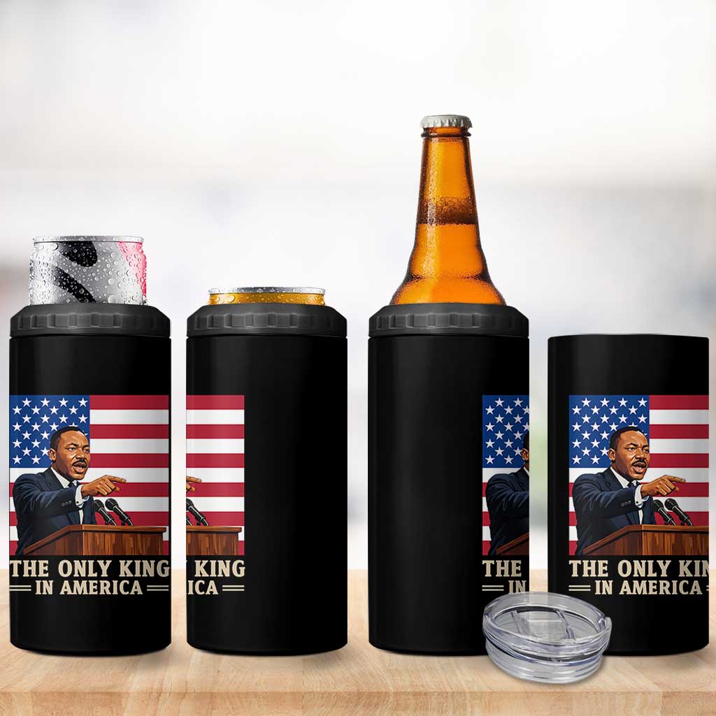 The Only King In America 4 in 1 Can Cooler Tumbler Honoring Martin Luther King Jr