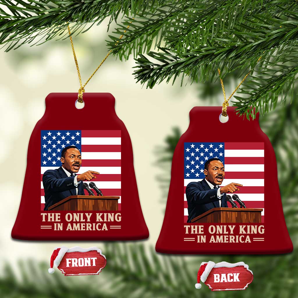The Only King In America Ceramic Ornament Honoring Martin Luther King Jr