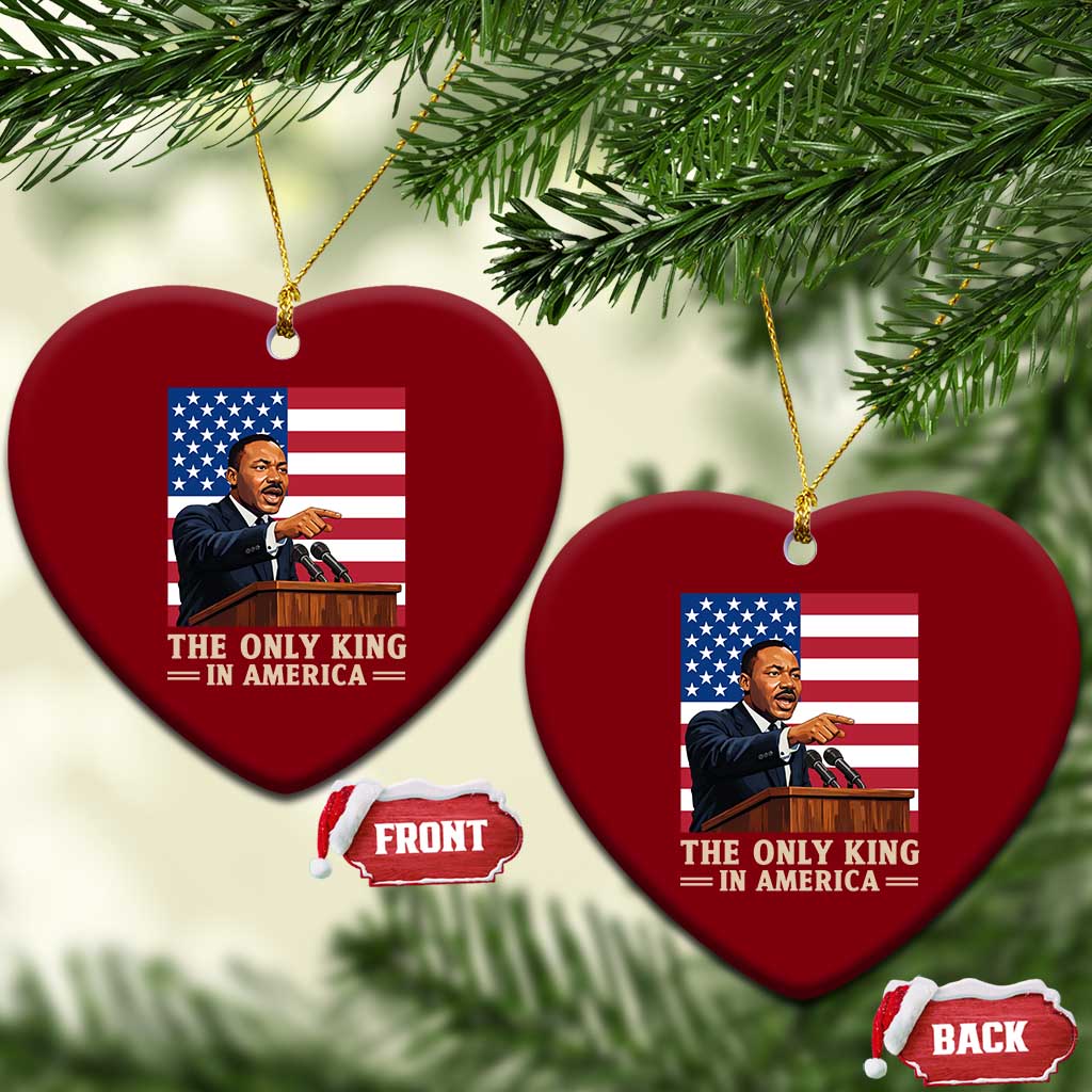 The Only King In America Ceramic Ornament Honoring Martin Luther King Jr