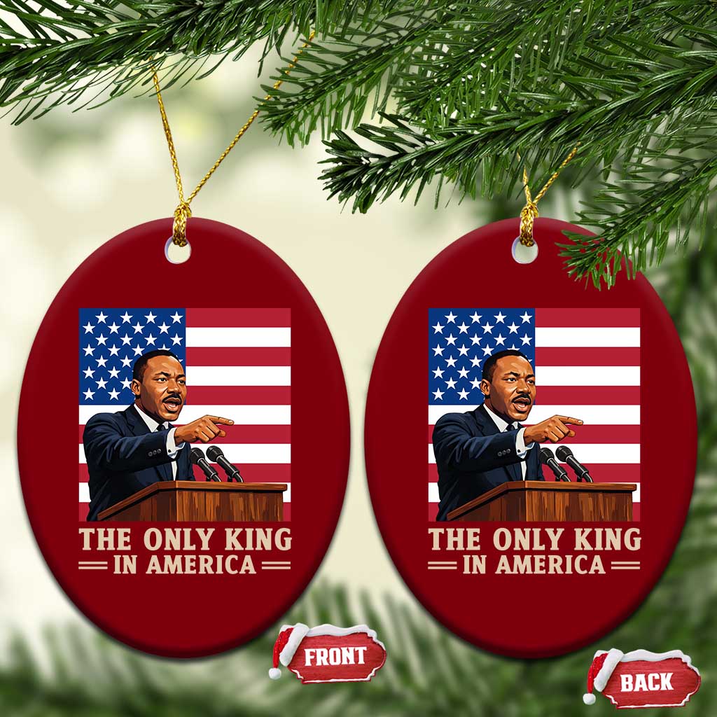 The Only King In America Ceramic Ornament Honoring Martin Luther King Jr