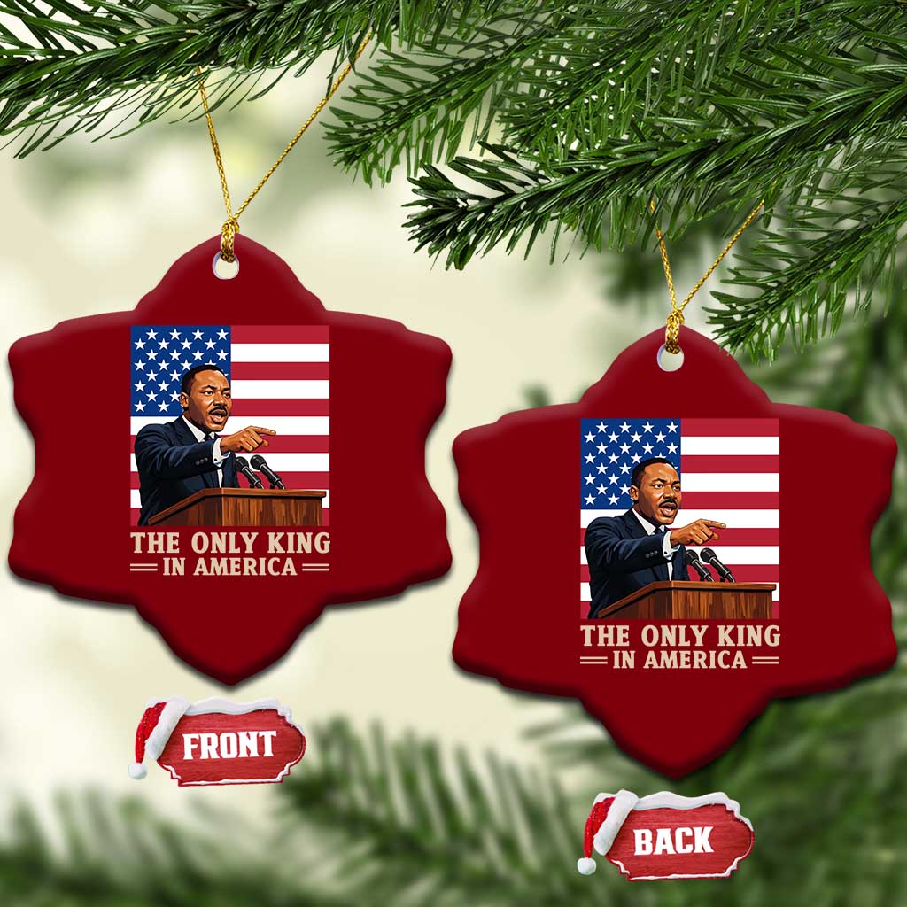 The Only King In America Ceramic Ornament Honoring Martin Luther King Jr