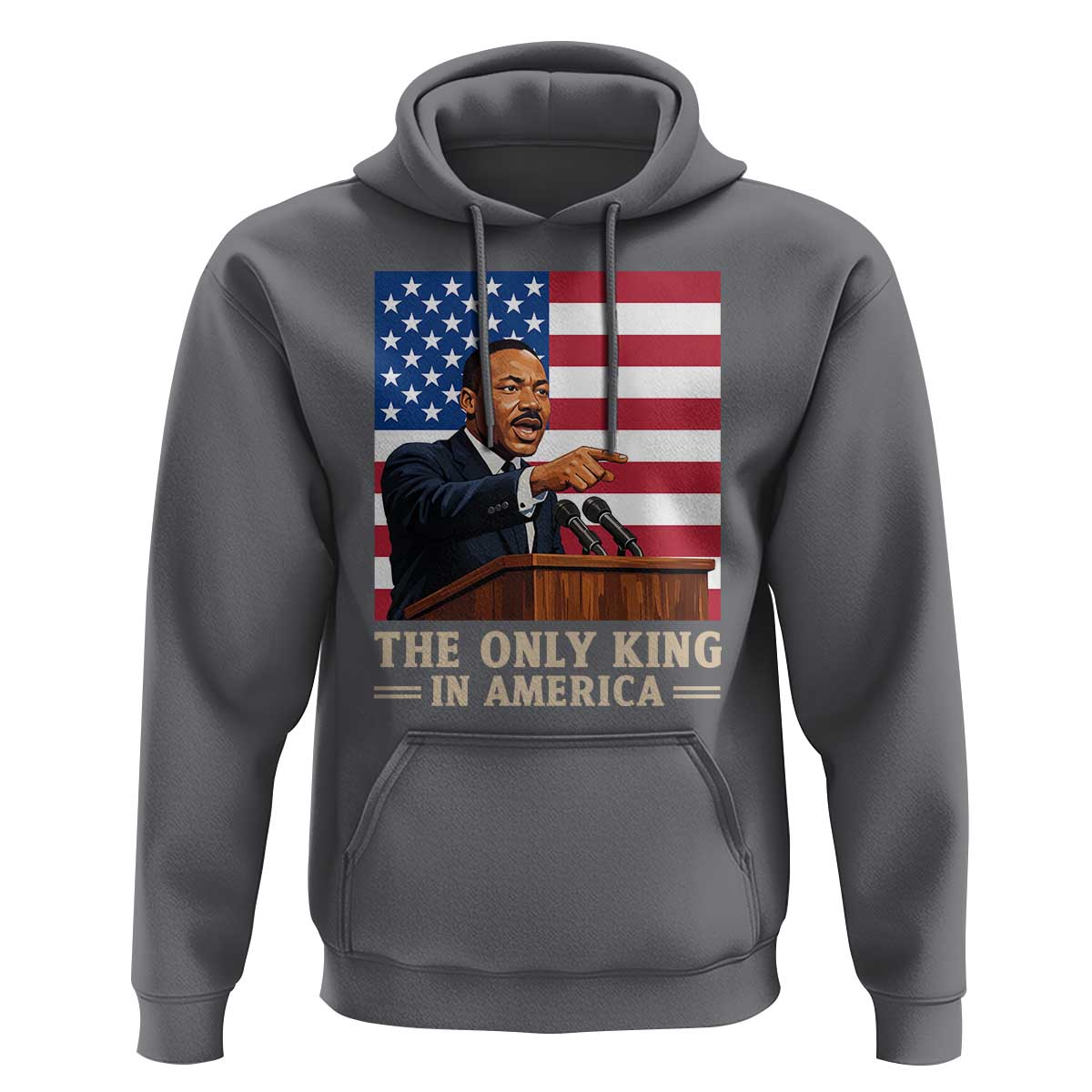 The Only King In America Hoodie Honoring Martin Luther King Jr