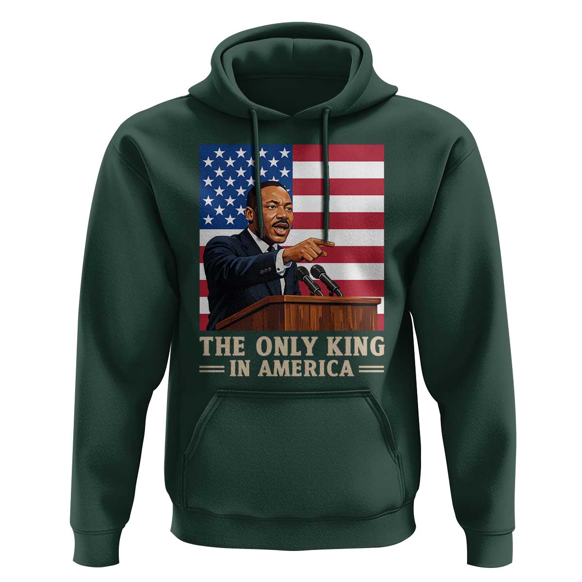 The Only King In America Hoodie Honoring Martin Luther King Jr